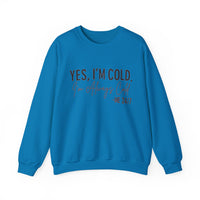 Funny Cold 24/7 Unisex Sweatshirt