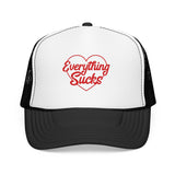 Everything Sucks Trucker Hat — Funny Foam Trucker for Bad Hair Days