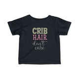 Infant Tee — "Crib Hair Don’t Care" Cute Baby Shirt