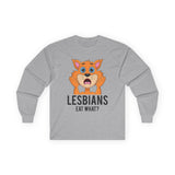 Lesbians Eat What Long Sleeve Tee