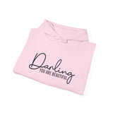 Hoodie — "Darling You Are Beautiful" Minimal Script Inspirational Sweatshirt