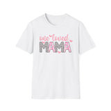 One Loved Mama T-Shirt — Heartfelt Mother's Day Tee