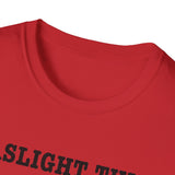 Gaslight This T-Shirt — Anti-Narcissist Empowerment Tee