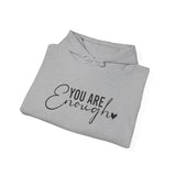 You Are Enough Hoodie — Inspirational Comfort Sweatshirt