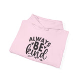Always Be Kind Hoodie — Inspirational White Pullover for Everyday Comfort