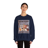 Dogs Make Me Happy Crewneck Sweatshirt