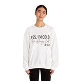 Funny Cold 24/7 Unisex Sweatshirt