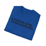 Glow Up Tee — "Dumped Him, Upgraded Me" Self-Love T-Shirt