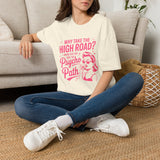 Why Take the High Road? Psycho Path T-Shirt