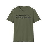 Glow Up Tee — "Dumped Him, Upgraded Me" Self-Love T-Shirt