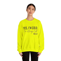 Funny Cold 24/7 Unisex Sweatshirt