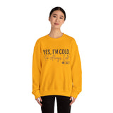 Funny Cold 24/7 Unisex Sweatshirt