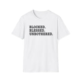 Blocked. Blessed. Unbothered. T-Shirt — Self-Love Freedom Tee