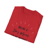 Dog Mom T-Shirt — "Being a Dog Mom Is My Happily Ever After"