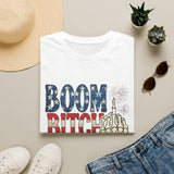 Fourth of July T-Shirt — “Boom Bitch, Get Out the Way” Funny Patriotic Tee