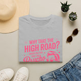 Why Take the High Road? Psycho Path T-Shirt