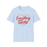 Everything Sucks Heart T-Shirt — Vintage Satire Tee