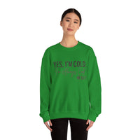 Funny Cold 24/7 Unisex Sweatshirt
