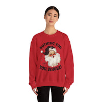 Funny Santa Unisex Sweatshirt - Nothing for You Whore