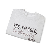 Funny Cold 24/7 Unisex Sweatshirt