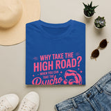 Why Take the High Road? Psycho Path T-Shirt