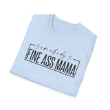 "Somebody's Fine Ass Mama" T-Shirt — Fun Mama Graphic Tee for New Moms & Mother's Day