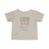 Infant Tee — "Crib Hair Don’t Care" Cute Baby Shirt