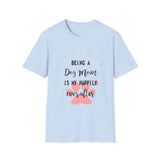 Dog Mom T-Shirt — "Being a Dog Mom Is My Happily Ever After"