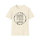 Mama Trying Not to Raise Assholes T-Shirt — Funny Mom Shirt