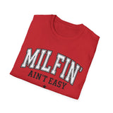 Milfin' Ain't Easy Funny T-Shirt — Humorous Mom Life Tee