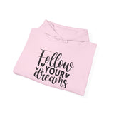 Follow Your Dreams Hoodie — Inspirational Script Pullover