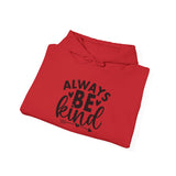 Always Be Kind Hoodie — Inspirational White Pullover for Everyday Comfort