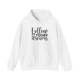 Follow Your Dreams Hoodie — Inspirational Script Pullover