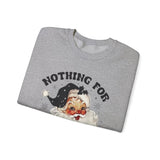 Funny Santa Unisex Sweatshirt - Nothing for You Whore