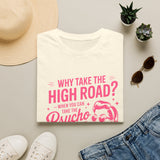 Why Take the High Road? Psycho Path T-Shirt