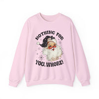 Funny Santa Unisex Sweatshirt - Nothing for You Whore