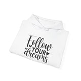 Follow Your Dreams Hoodie — Inspirational Script Pullover