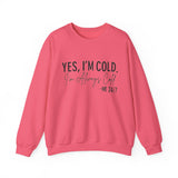 Funny Cold 24/7 Unisex Sweatshirt
