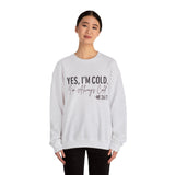 Funny Cold 24/7 Unisex Sweatshirt