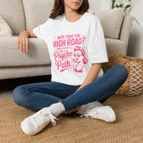 Why Take the High Road? Psycho Path T-Shirt