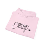 You Are Enough Hoodie — Inspirational Comfort Sweatshirt