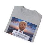 Trump 'I'm Your President — Go Fuck Yourself' T-Shirt