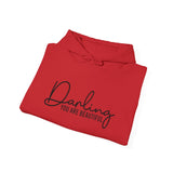 Hoodie — "Darling You Are Beautiful" Minimal Script Inspirational Sweatshirt