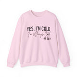 Funny Cold 24/7 Unisex Sweatshirt