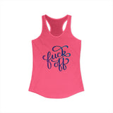 Funny Fuck Off Women's Ideal Racerback Tank