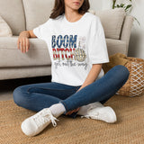 Fourth of July T-Shirt — “Boom Bitch, Get Out the Way” Funny Patriotic Tee