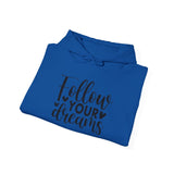 Follow Your Dreams Hoodie — Inspirational Script Pullover