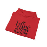 Follow Your Dreams Hoodie — Inspirational Script Pullover