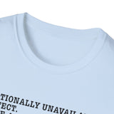 Sarcastic 'Emotionally Unavailable? Perfect.' T-Shirt — Anti-Narcissist Tee