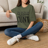 T-Shirt — “Jesus May Love You But I Think You’re a C***” Bold Statement Tee